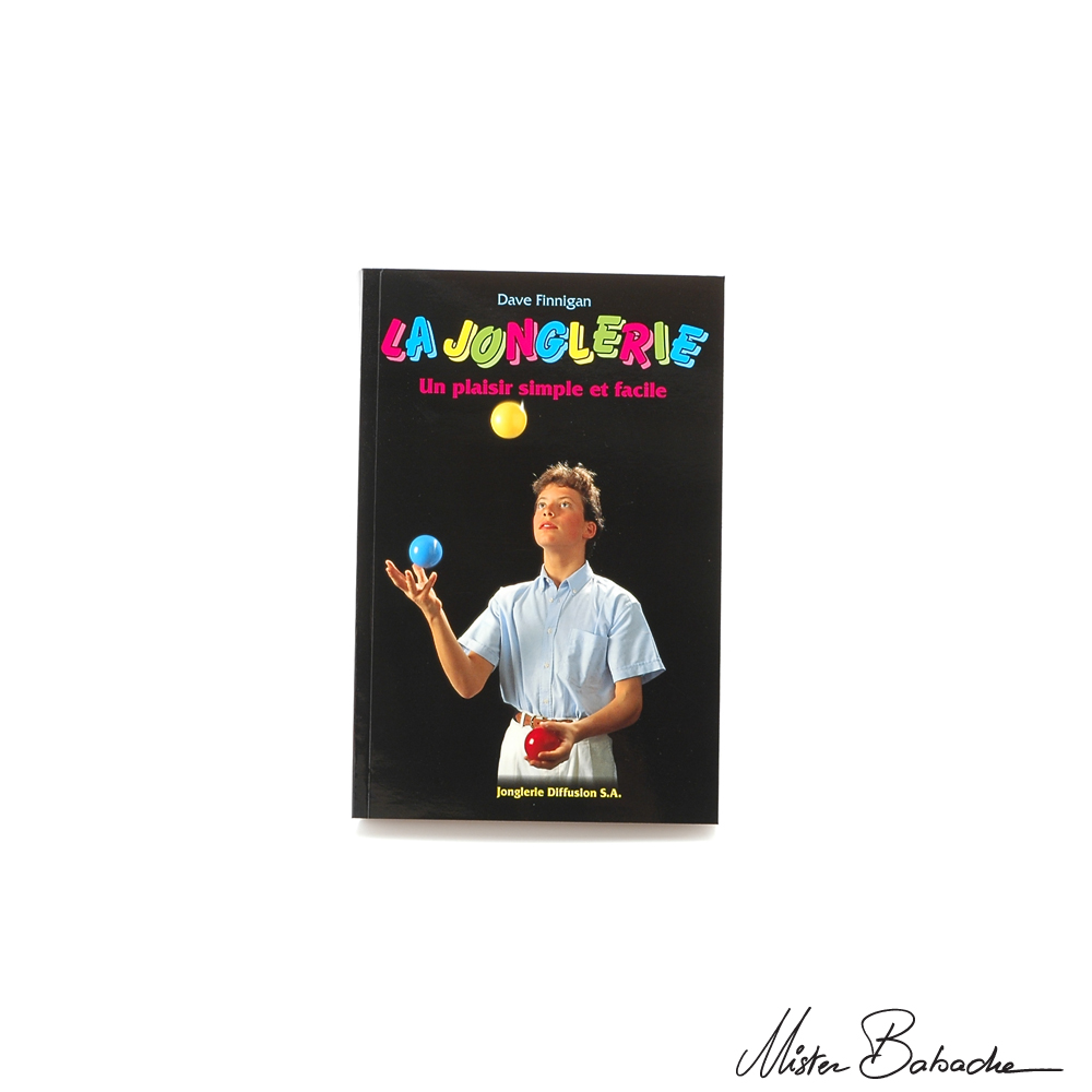 La jonglerie, plaisir simple et facile (français)